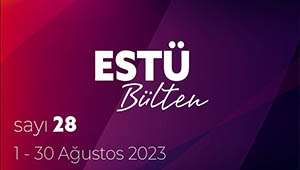 ESTÜ BÜLTEN'in 27. Sayısı Yayımlandı
