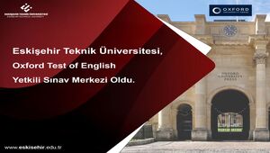 Eskişehir Teknik Üniversitesi, Oxford Test of English Yetkili Sınav Merkezi Oldu
