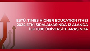 ESTÜ, Times Higher Education (THE) 2024 Etki Sıralamasında 12 Alanda İlk 1000 Üniversite Arasında