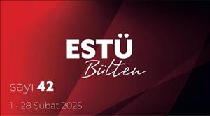 ESTÜ BÜLTEN'in 42. Sayısı Yayımlandı